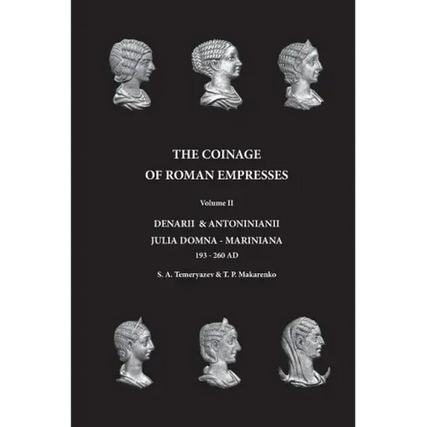 The Coinage of Roman Empresses: Denarii & Antoniniani, Julia Domna - Mariniana, 193-260 AD.