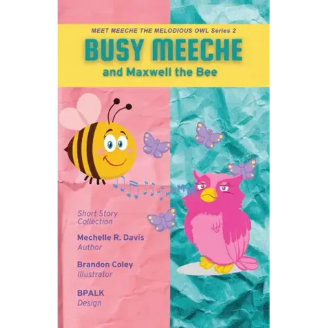 BUSY MEECHE and Maxwell the Bee