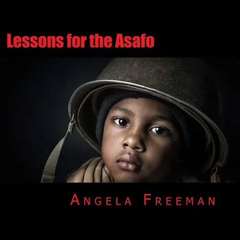 Lessons for the Asafo: Wisdom for Warriors-In-Training