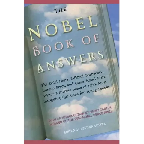 The Nobel Book of Answers: The Dalai Lama, Mikhail Gorbachev, Shimon Peres, a