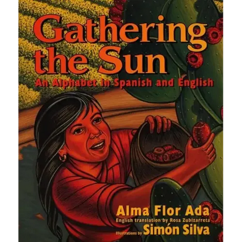 Gathering the Sun: An Alphabet in Spanish and English: Bilingual Spanish-English