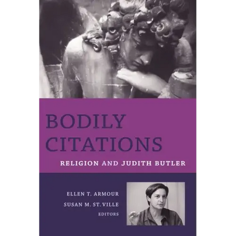 Bodily Citations: Religion and Judith Butler