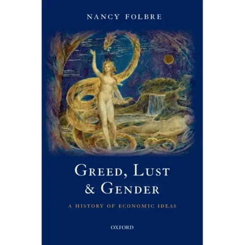Greed, Lust and Gender: A History of Economic Ideas