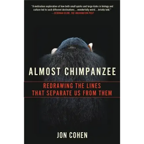 Almost Chimpanzee: Redrawing the Lines That Separate Us from Them