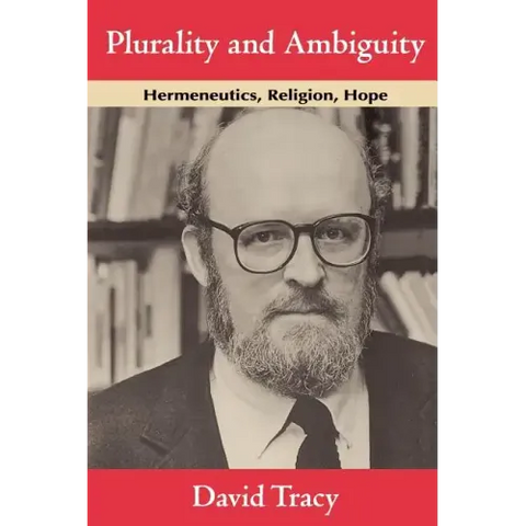 Plurality and Ambiguity: Hermeneutics, Religion, Hope
