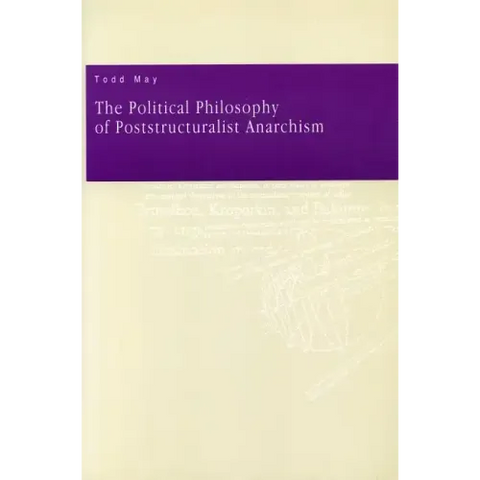 The Political Philosophy of Poststructuralist Anarchism
