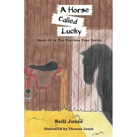 A Horse Called Lucky: Book 2 in the Fearless Four Series