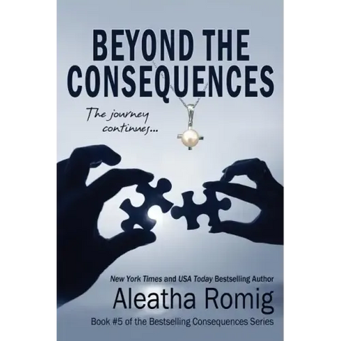 Beyond the Consequences: Book 5 of the Consequences series