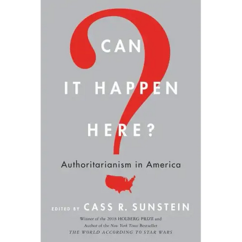 Can It Happen Here?: Authoritarianism in America