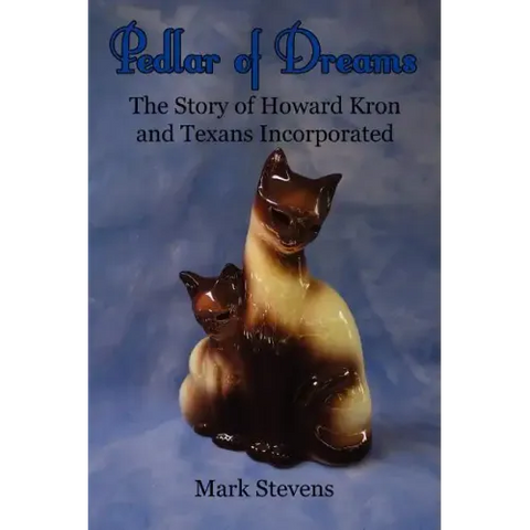 Pedlar of Dreams: The Story of Howard Kron and Texans Incorporated