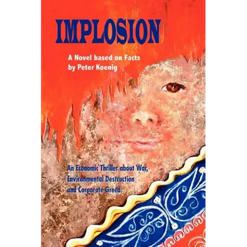 Implosion: An Economic Thriller about War, Environmental Destruction and Corporate Greed