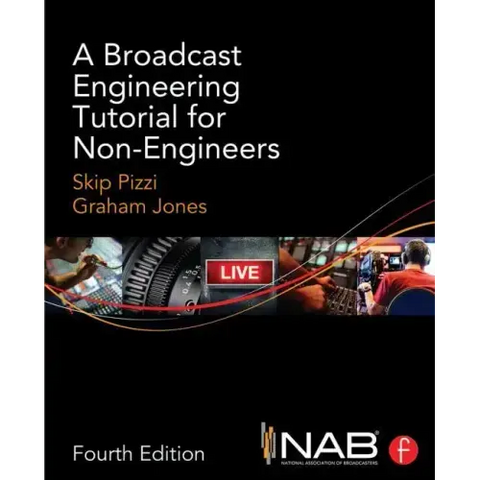 A Broadcast Engineering Tutorial for Non-Engineers