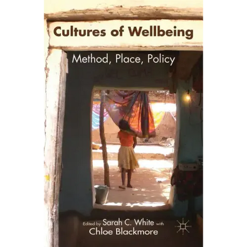 Cultures of Wellbeing: Method, Place, Policy