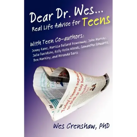 Dear Dr. Wes: Real Life Advice for Teens