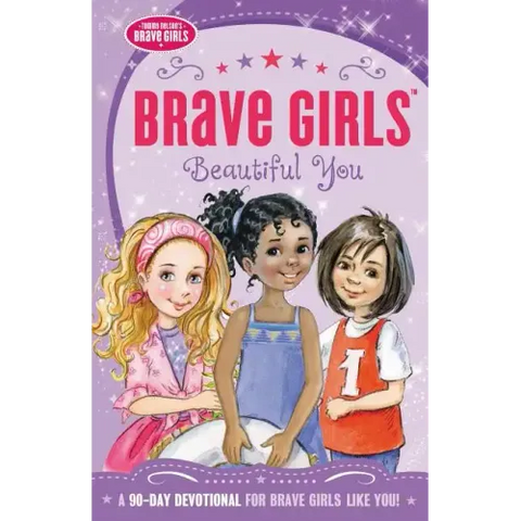 Brave Girls: Beautiful You: A 90-Day Devotional