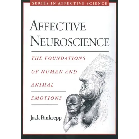 Affective Neuroscience: The Foundations of Human and Animal Emotions