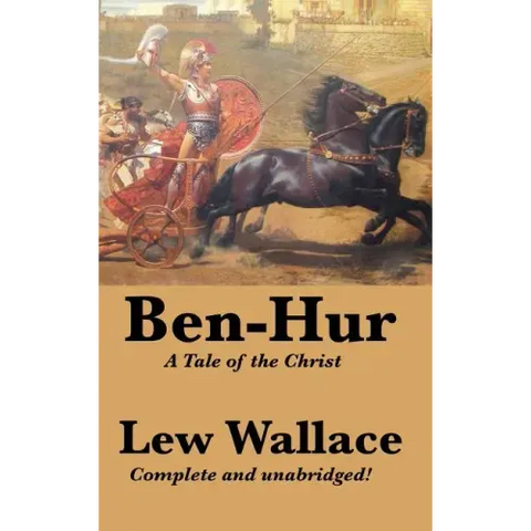 Ben-Hur: A Tale of the Christ, Complete and Unabridged