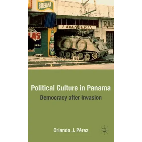 Political Culture in Panama: Democracy After Invasion