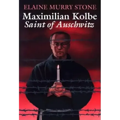 Maximilian Kolbe: Saint of Auschwitz