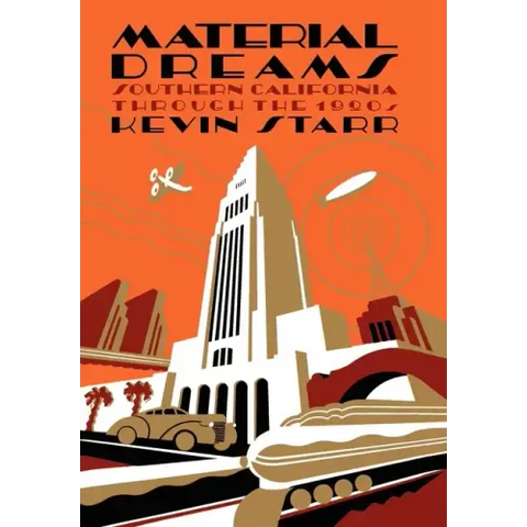 Material Dreams: Southern California Through the 1920s