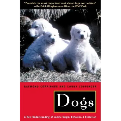 Dogs: A New Understanding of Canine Origin, Behavior and Evolution