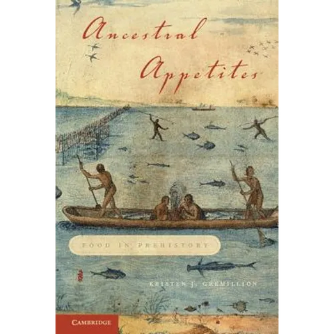 Ancestral Appetites: Food in Prehistory