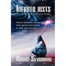 Infinite Jests: Science Fiction Humor by Philip K. Dick, Alfred Bester, Frederik Pohl, and more. - Paperback