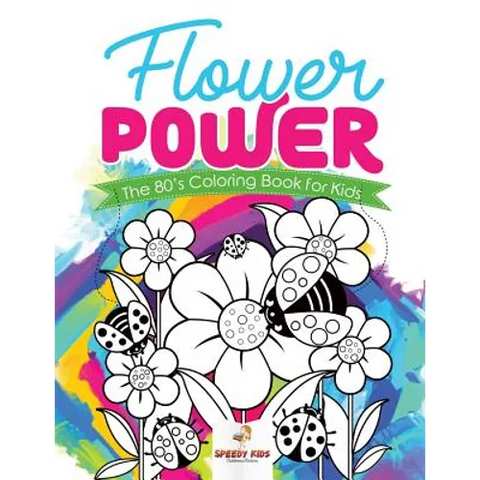 Flower Power: The 80's Coloring Book for Kids