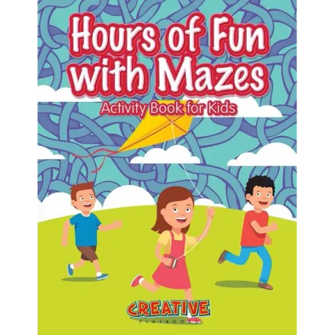 Hours of Fun with Mazes Activity Book for Kids
