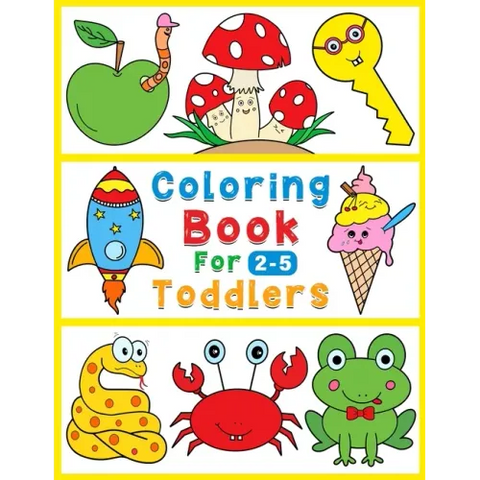 Coloring book for toddlers: 112 fun & simple coloring drawings for kids from 2 to 5 year old