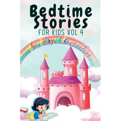 Bedtime Stories for Kids Vol 4: The Fairy Tales in Colors