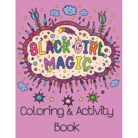 Black Girl Magic Coloring Book: Inspiring all Beautiful Black Girls Around the World