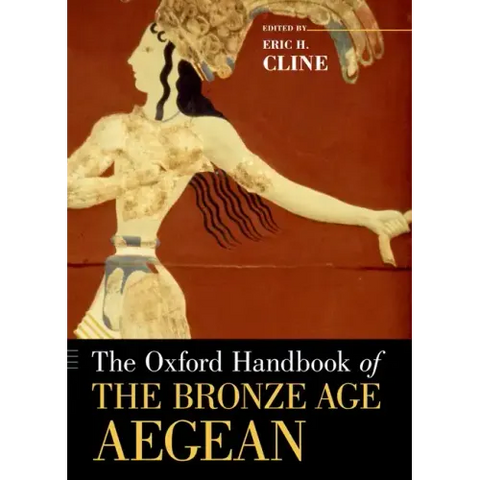 The Oxford Handbook of the Bronze Age Aegean