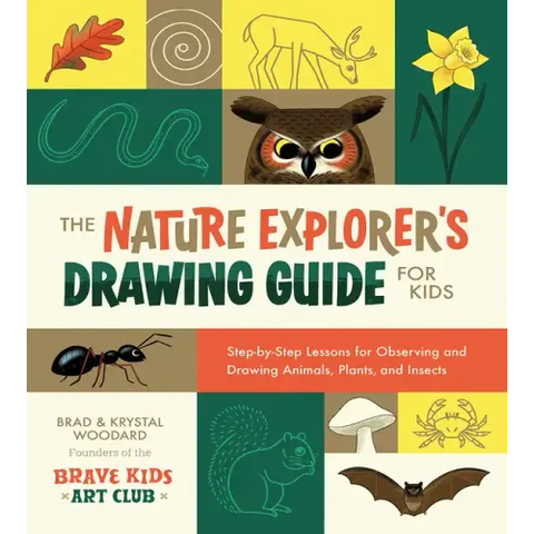 The Nature Explorer's Drawing Guide for Kids: Step-By-Step Lessons for Observing and Drawing Animals, Plants, and Insects