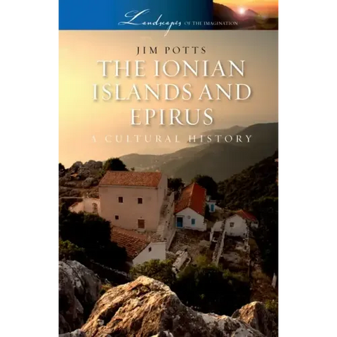 The Ionian Islands and Epirus: A Cultural History