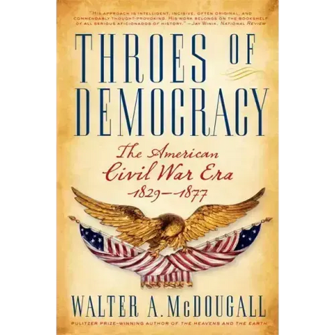 Throes of Democracy: The American Civil War Era, 1829-1877