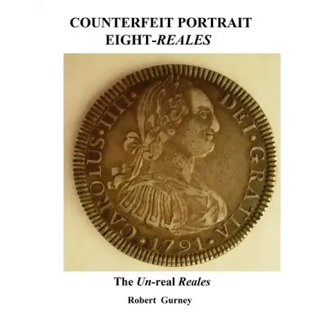 Counterfeit Portrait Eight-Reales: The Un-real Reales