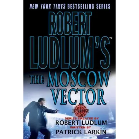 Robert Ludlum's the Moscow Vector: A Covert-One Novel
