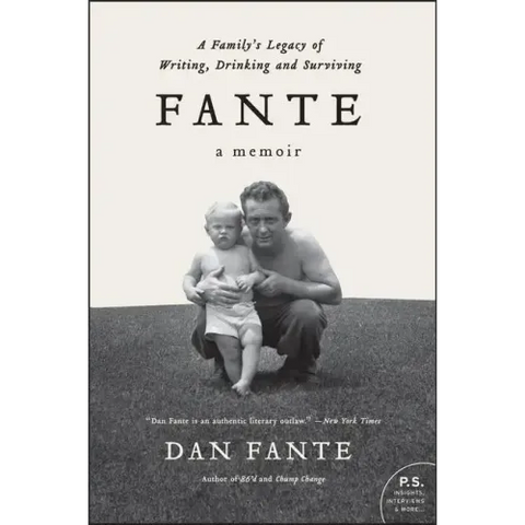Fante: A Family's Legacy of Writing, Drinking and Surviving