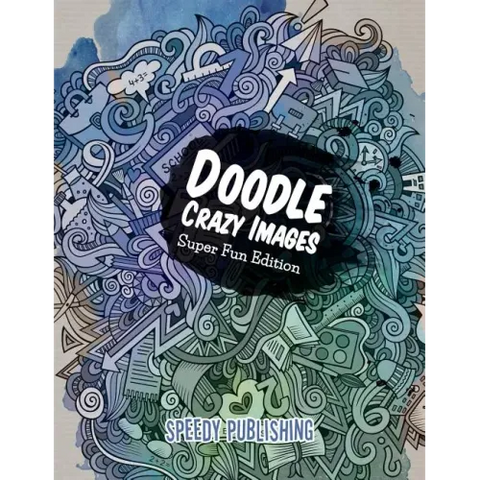 Doodle Crazy Images: Super Fun Edition