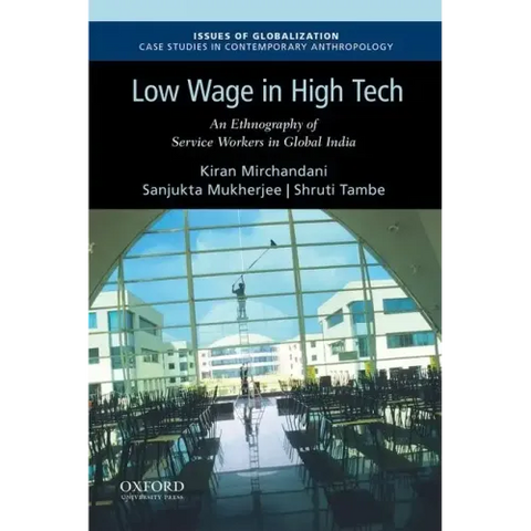 Low Wage in High Tech: An Ethnography of Service Workers in Global India
