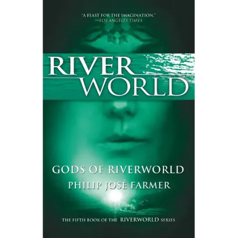Gods of Riverworld: The Fifth Book of the Riverworld Series