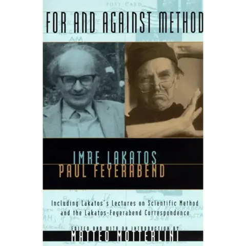 For and Against Method: Including Lakatos's Lectures on Scientific Method and the Lakatos-Feyerabend Correspondence