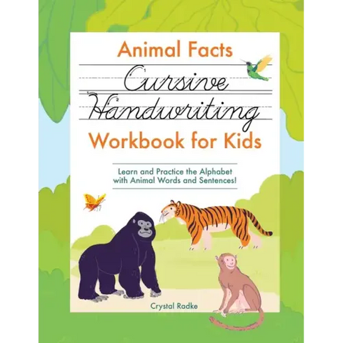 Animal Facts Cursive Handwriting Workbook for Kids: Learn and Practice the Alphabet with Animal Words and Sentences!