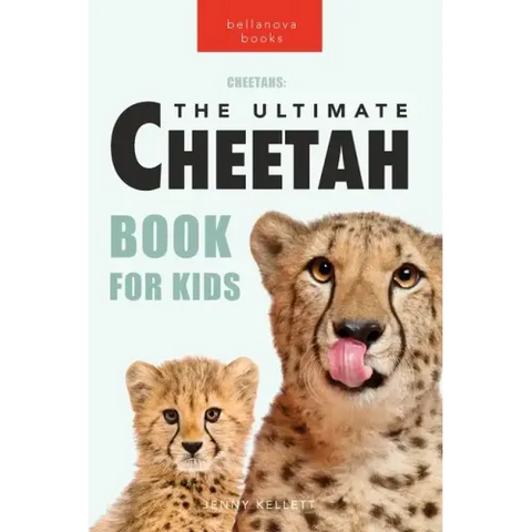 Cheetahs The Ultimate Cheetah Book for Kids: 100+ Amazing Cheetah Facts, Photos, Quiz + More