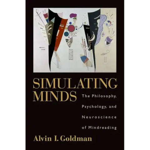 Simulating Minds: The Philosophy, Psychology, and Neuroscience of Mindreading