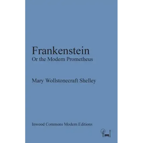 Frankenstein: Or the Modern Prometheus
