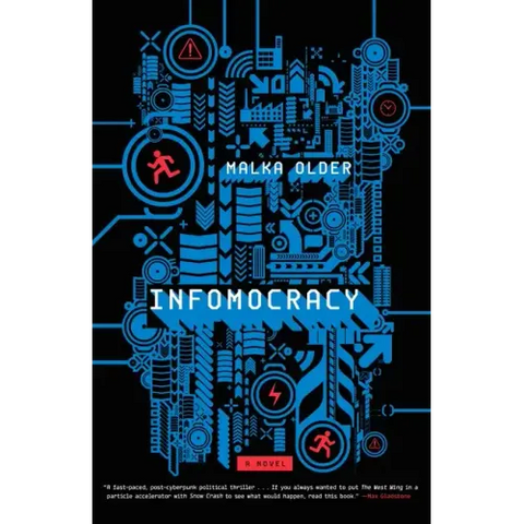 Infomocracy: Book One of the Centenal Cycle