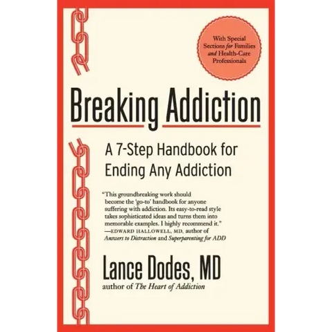 Breaking Addiction: A 7-Step Handbook for Ending Any Addiction