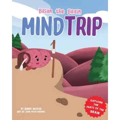 Brian the Brain Mind Trip: Explore the Parts of the Brain